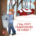 Eau s'est transformée en sirop! (L')